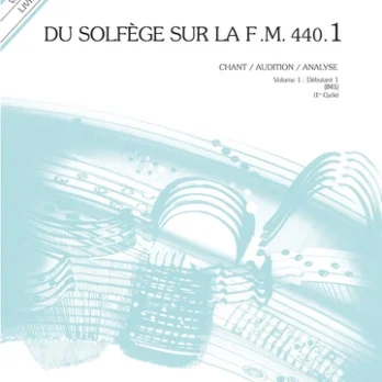 DU SOLFEGE SUR LA FM 440.1 CHANT / AUDITION / ANALYSE